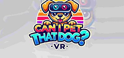 Meta Quest 游戏《我可以抚摸那只狗》Can I Pet That Dog